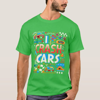 I Crash Cars funny T-Shirt