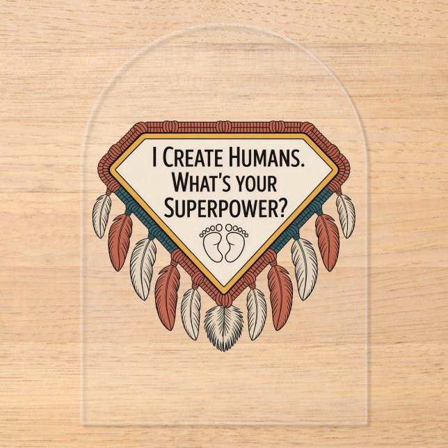 I Create Humans. What’s Your Superpower Acrylic Invitations (Front)