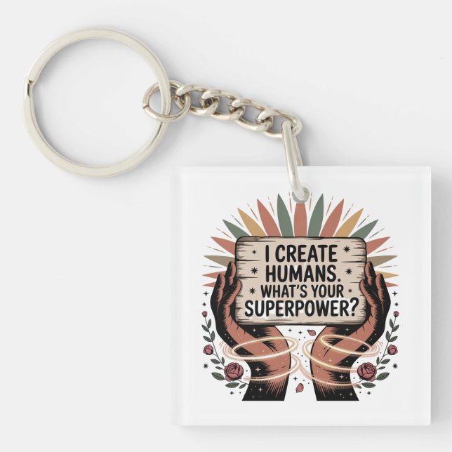 I Create Humans. What’s Your Superpower Key Ring (Front)