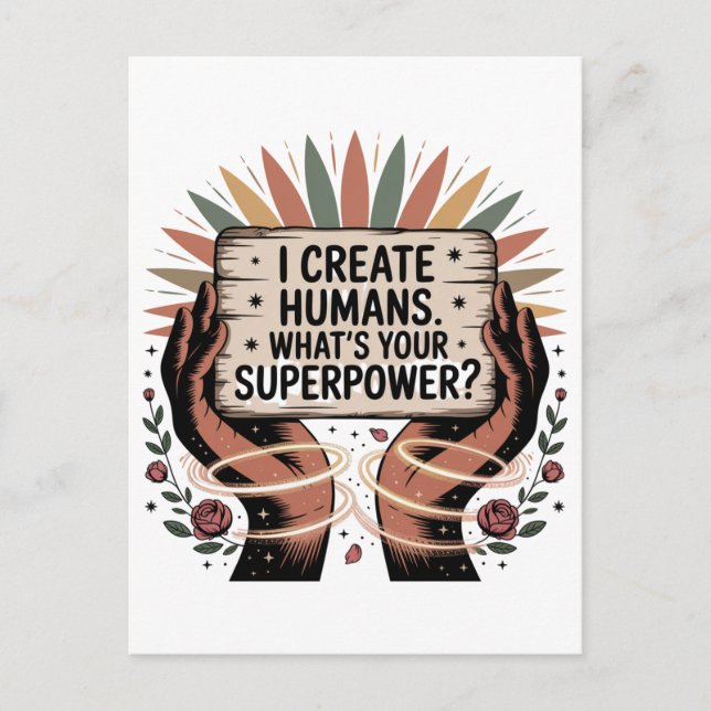 I Create Humans. What’s Your Superpower Postcard (Front)