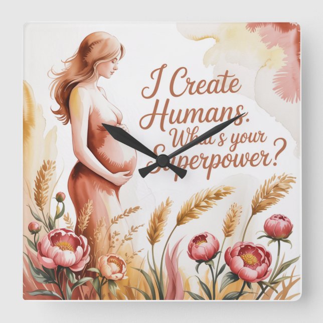 I Create Humans. What’s Your Superpower Square Wall Clock (Front)