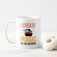 I Create Magic In The Kitchen Cook Quote Name