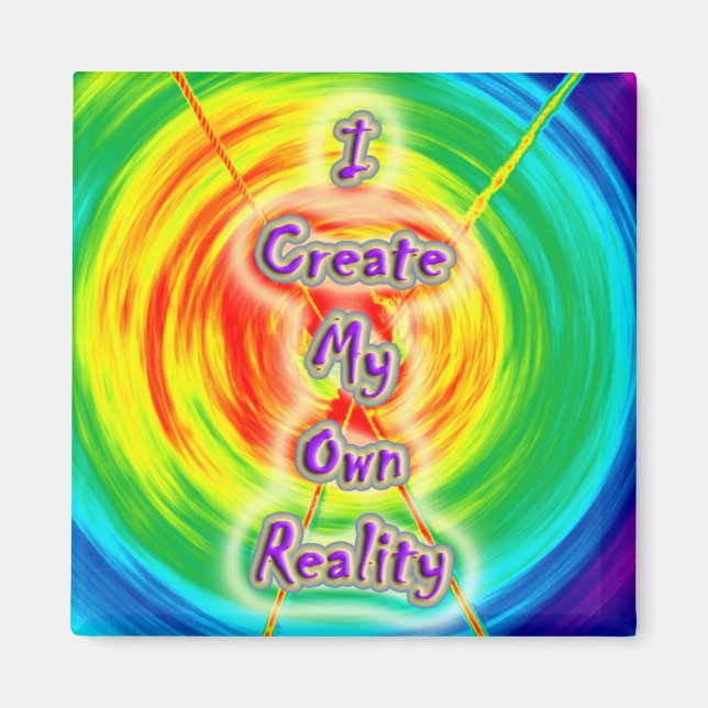 I Create My Own Reality - Magnet (Front)