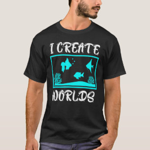 I Create Worlds Aquarian Aquarium T-Shirt