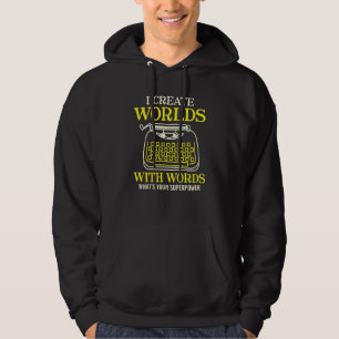 I Create Worlds With Words Writer Author Hoodie