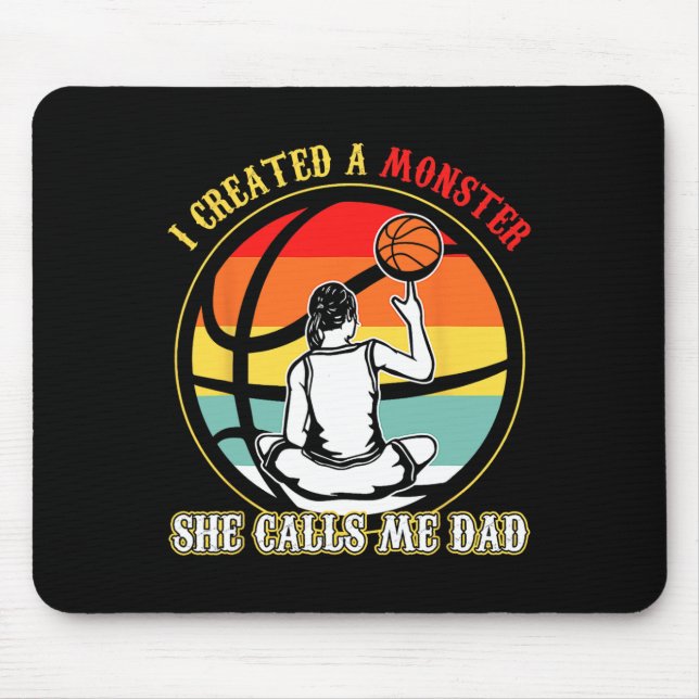 I Created A Monster She Call Me Dad Basketball Fat Mouse Pad (Front)