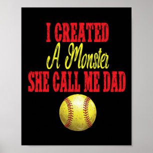 I Created A Monster She Calls Me Dad Girl Softll C Poster