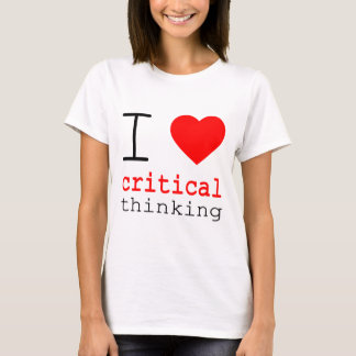 I ❤️ Critical Thinking T-Shirt