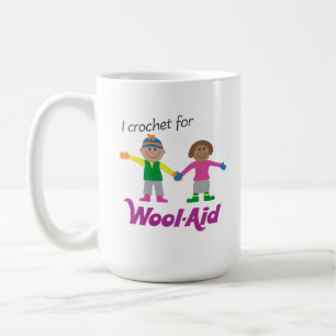 I Crochet for Wool-Aid mug