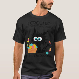 I crochet I dont choke people 1 T-Shirt