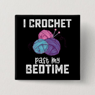 I Crochet Past My Bedtime Knitting 15 Cm Square Badge