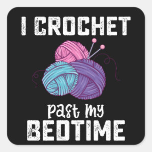 I Crochet Past My Bedtime Knitting Square Sticker