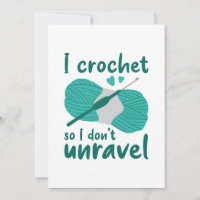 I Crochet So I Don’t Unravel