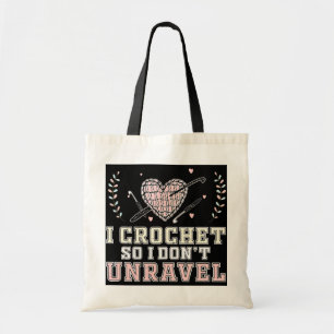 I Crochet So I Don't Unravel Funny Crocheting Tote Bag
