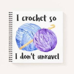 I crochet so I don't unravel watercolor Notebook