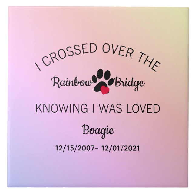 I Crossed Over The Rainbow Bridge Memorial Ceramic Tile (Front)