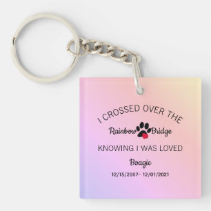I Crossed Over The Rainbow Bridge Memorial Square Key Ring
