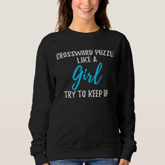 I Crossword Puzzle Like A Girl Sweatshirt (Front)