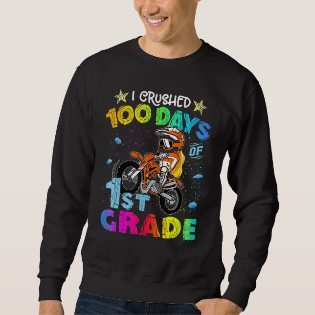 I Crushed 100 Days Of 1st Grade Dirt Bike Backpack Sweatshirt (Front)