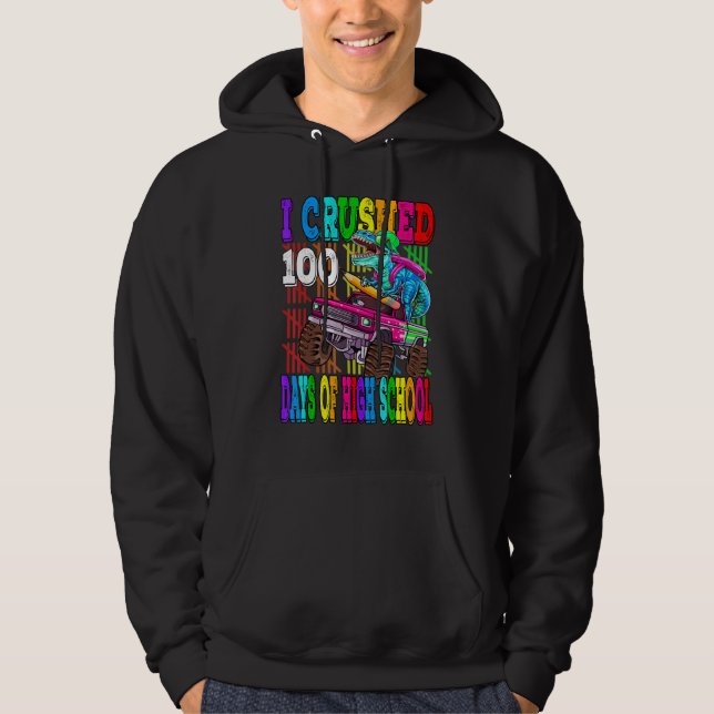 I Crushed 100 Days Of High School Monster Truck Di Hoodie (Front)