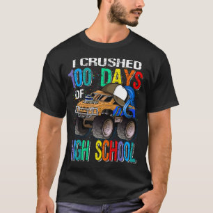 I Crushed 100 Days Of High School Monster Truck T-Shirt
