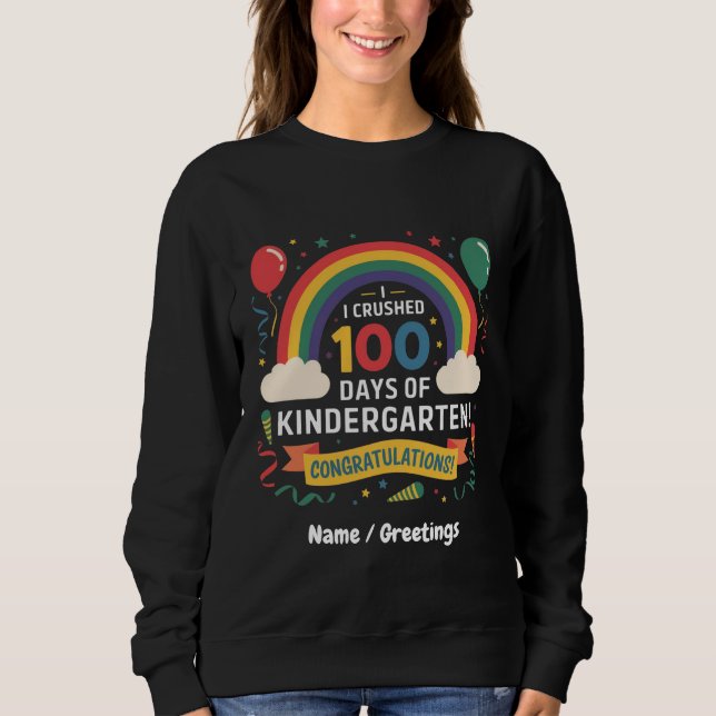 I Crushed 100 Days of Kindergarten Customise Sweatshirt (Front)