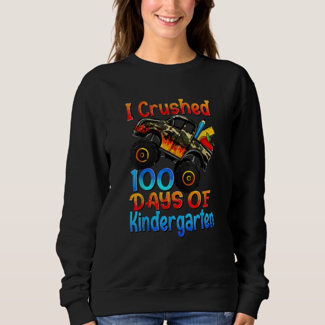 I crushed 100 days of Kindergarten Monster trucks  Sweatshirt (Front)