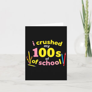 I Crushed 100 Days Of School 100th Day Of School S Card
