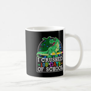 I Crushed 100 Days Of School Boys Dinosaur And T-r Coffee Mug
