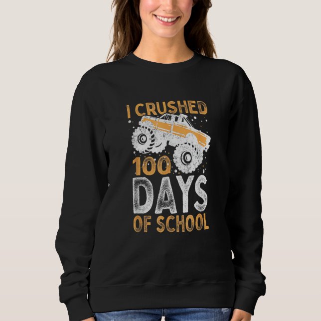 I Crushed 100 Days Of School Boys Girls Monster Tr Sweatshirt (Front)