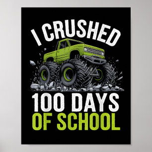I Crushed 100 Days Of School Boys Kids Monster Tru Poster