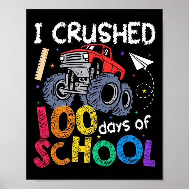 I Crushed 100 Days Of School Boys Kids Monster Tru Poster (Front)