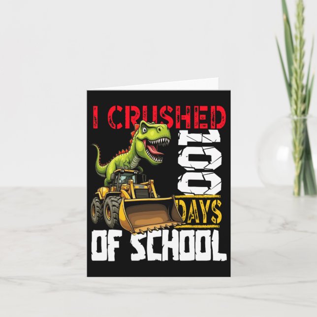 I Crushed 100 Days Of School Bulldozer Constructio Card (Front)