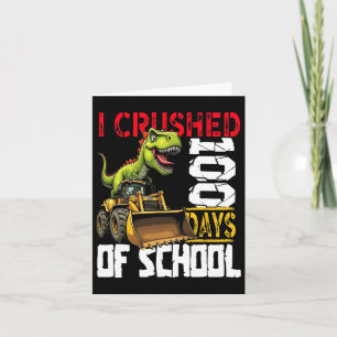 I Crushed 100 Days Of School Bulldozer Constructio Card