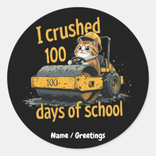 I Crushed 100 Days of School Celebrate 100th Day Classic Round Sticker