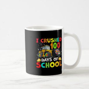 I Crushed 100 Days Of School Construction Excavato Coffee Mug