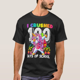 I Crushed 100 Days Of School Dabbing Unicorn For G T-Shirt