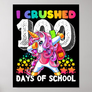 I Crushed 100 Days Of School Dabbing Unicorn Gift Poster