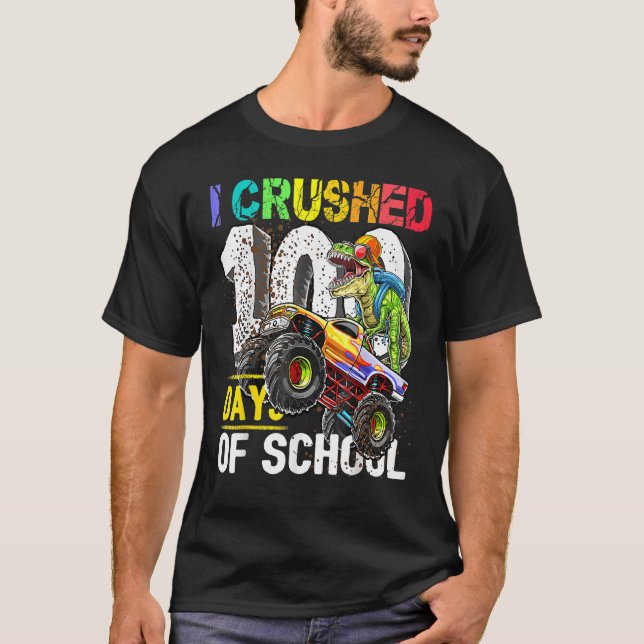 I Crushed 100 Days Of School Dino Trex Riding Mons T-Shirt (Front)