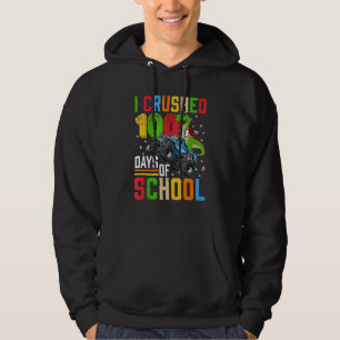 I Crushed 100 Days Of School Dinosaur Monster Truc Hoodie