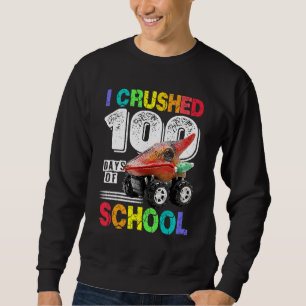 I Crushed 100 Days of School Dinosaur Monster Truc Sweatshirt