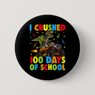 I Crushed 100 Days Of School Funny Dinosaur Monste 6 Cm Round Badge