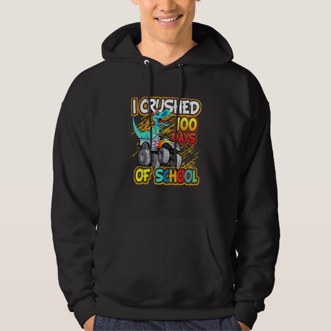 I Crushed 100 Days of School Funny Dinosaur Monste Hoodie (Front)