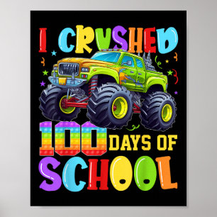 I Crushed 100 Days Of School Kid Boy Monster Truck Poster