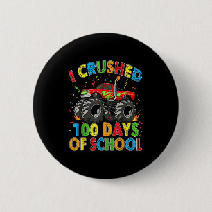I Crushed 100 Days Of School Monster Truck 100 Day 6 Cm Round Badge