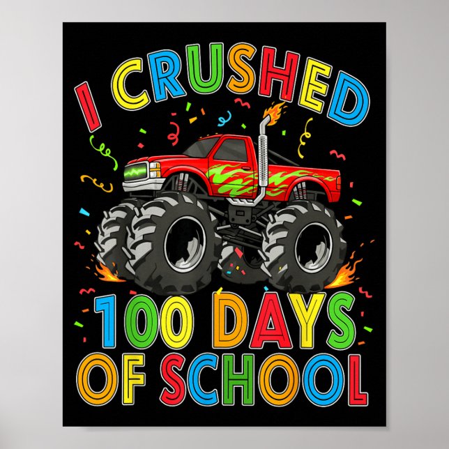 I Crushed 100 Days Of School Monster Truck 100 Day Poster (Front)