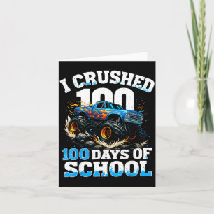 I Crushed 100 Days Of School Monster Truck 100th D Card