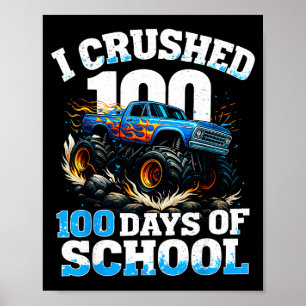I Crushed 100 Days Of School Monster Truck 100th D Poster