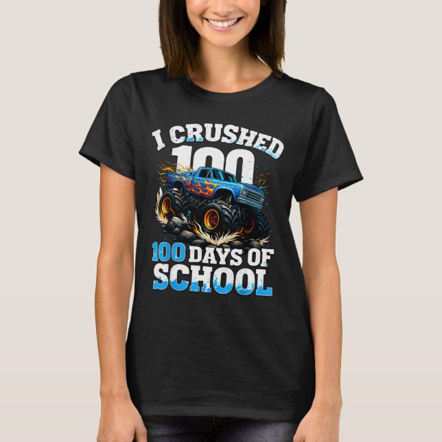 I Crushed 100 Days Of School Monster Truck 100th D T-Shirt (Front)