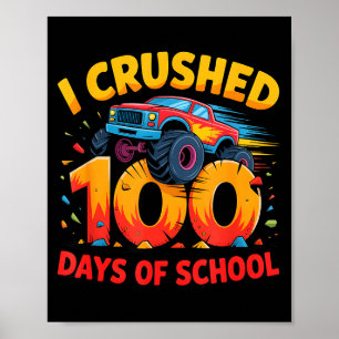 I Crushed 100 Days Of School Monster Truck Girls B Poster